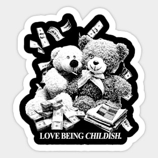 Love being childish Sticker